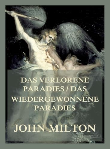 Das verlorene Paradies/Das wiedergewonnene Paradies Das verlorene Paradies/Das wiedergewonnene Paradies von Jazzybee Verlag