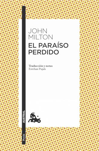 El Paraíso perdido: Traducción y notas de Esteban Pujals (Clásica) von Austral