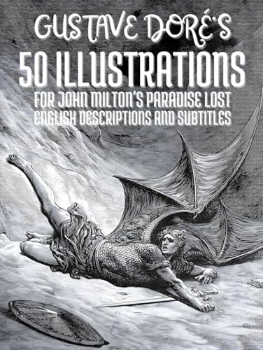 Gustave Doré's 50 Illustrations for John Milton's Paradise Lost: With English Descriptions and Subtitles Gustave Doré's 50 Illustrations for John Milton's Paradise Lost: With English Descriptions and Subtitles