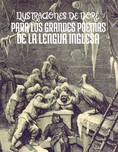 Ilustraciones de Gustave Doré para los Grandes Poemas de la Lengua Inglesa: con Citas en Español Ilustraciones de Gustave Doré para los Grandes Poemas de la Lengua Inglesa: con Citas en Español von Independently published