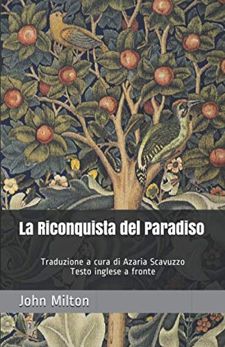 La Riconquista del Paradiso: Traduzione a cura di Azaria Scavuzzo Testo inglese a fronte La Riconquista del Paradiso: Traduzione a cura di Azaria Scavuzzo Testo inglese a fronte