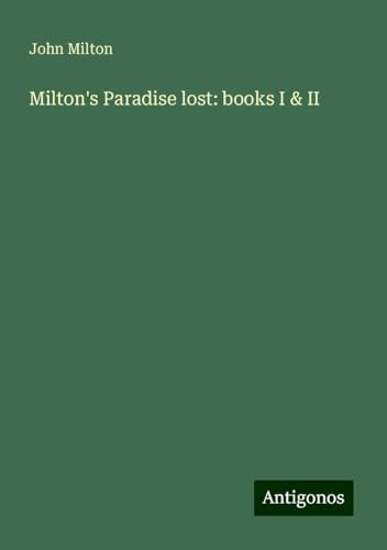 Milton's Paradise lost: books I & II Milton's Paradise lost: books I & II