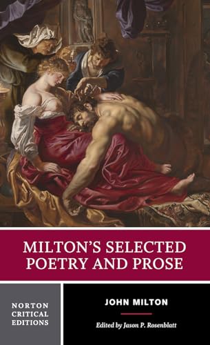 Milton's Selected Poetry and Prose: Authoritative Texts, Biblical Sources, Criticism (Norton Critical Editions, Band 0)