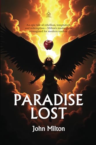 Paradise Lost [Annotated]: A Timeless Epic of Rebellion and Redemption von Independently published