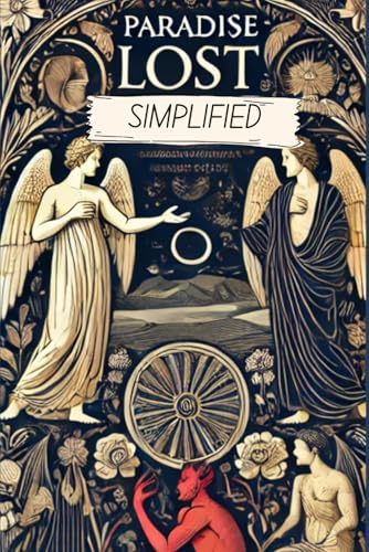 Paradise Lost Simplified- Full Text Rewritten in Modern, Easy to Understand English Paradise Lost Simplified- Full Text Rewritten in Modern, Easy to Understand English von Independently published