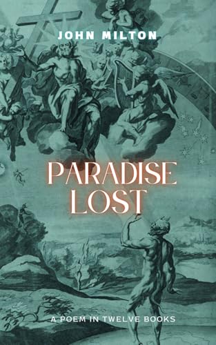 Paradise Lost: A Poem in Twelve Books Paradise Lost: A Poem in Twelve Books von Independently published
