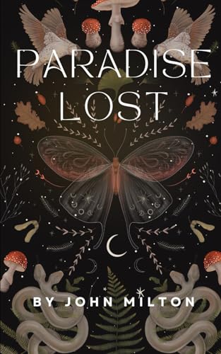 Paradise Lost: An Original and Unabridged Edition Paradise Lost: An Original and Unabridged Edition von Independently published
