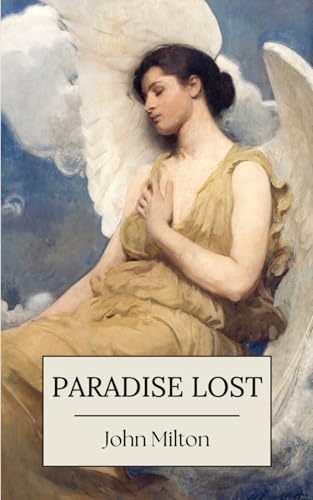 Paradise Lost: The Biblical Fiction Classic Paradise Lost: The Biblical Fiction Classic von Independently published