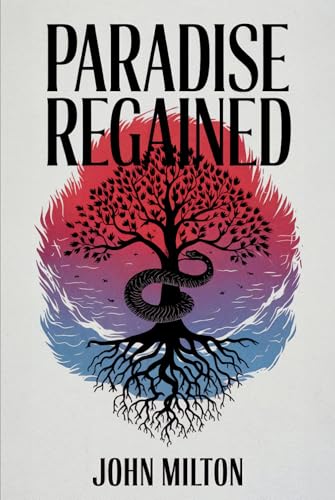 Paradise Regained: A New Translation in Modern Accessible English Paradise Regained: A New Translation in Modern Accessible English von Independently published