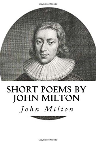 Short Poems by John Milton von CreateSpace Independent Publishing Platform