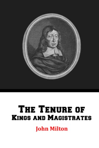 The Tenure of Kings and Magistrates The Tenure of Kings and Magistrates von Independently published