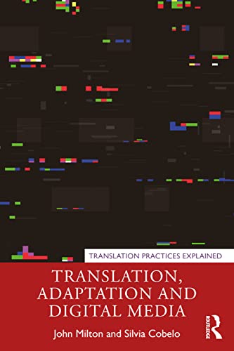 Translation, Adaptation and Digital Media (Translation Practices Explained)