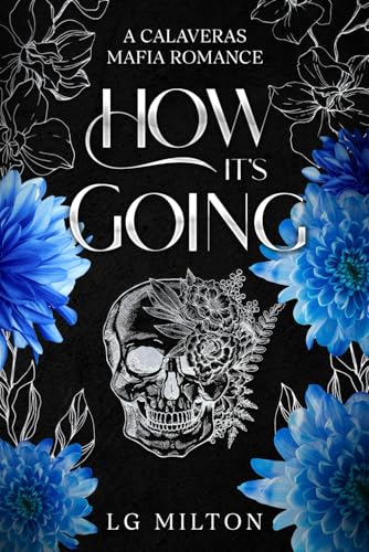 How It's Going: A Calaveras Mafia Romance How It's Going: A Calaveras Mafia Romance von Thorpe-Bowker
