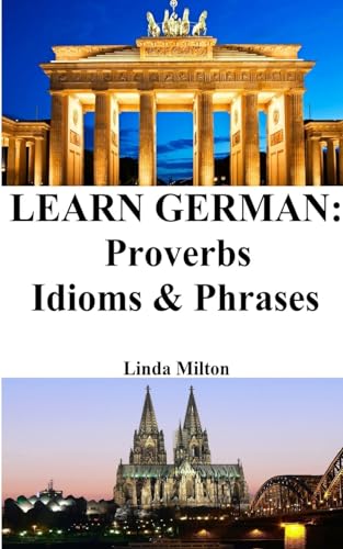 Learn German: Proverbs - Idioms and Phrases: German for beginners