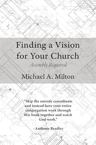 Finding a Vision for Your Church: Assembly Required Finding a Vision for Your Church: Assembly Required von Wipf & Stock Publishers