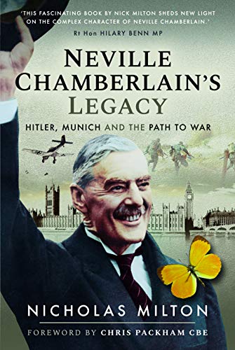 Neville Chamberlain's Legacy: Hitler, Munich and the Path to War Neville Chamberlain's Legacy: Hitler, Munich and the Path to War von Pen and Sword History