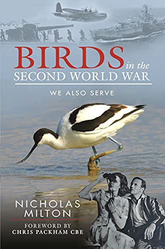 The Role of Birds in the Second World War: How Ornithology Helped Win the War (Animals at War)