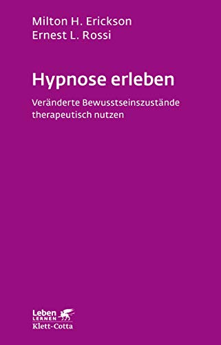 Hypnose erleben (Leben Lernen, Bd. 168): Veränderte Bewusstseinszustände therapeutisch nutzen von Klett-Cotta Verlag