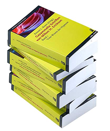 Gesammelte Schriften von Milton H. Erickson: Gesamtausgabe / Studienausgabe in 6 Bänden (Hypnose und Hypnotherapie)