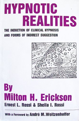 Hypnotic Realities: The Induction of Clinical Hypnosis and Forms of Indirect Suggestion von John Wiley & Sons Inc