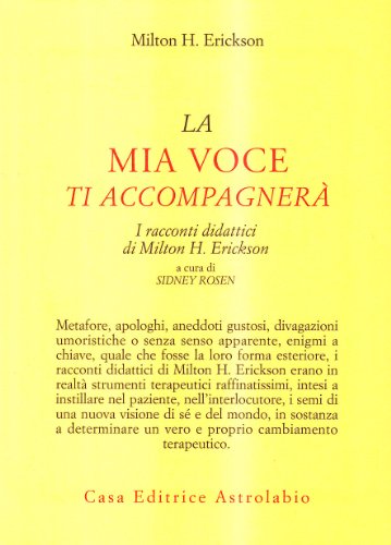 La mia voce ti accompagnerà. I racconti didattici (Psiche e coscienza)