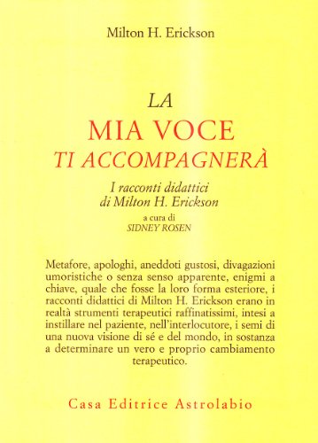 La mia voce ti accompagnerà. I racconti didattici (Psiche e coscienza)