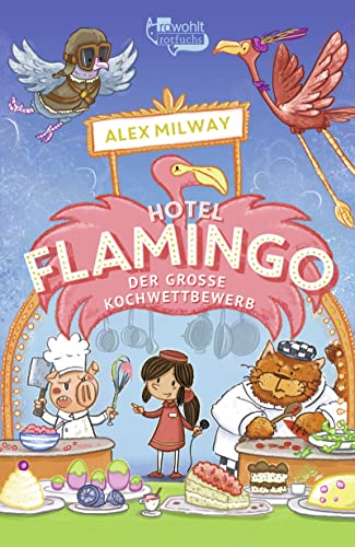 Hotel Flamingo: Der große Kochwettbewerb von Rowohlt Taschenbuch