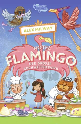 Hotel Flamingo: Der große Kochwettbewerb (Flamingo-Hotel, Band 4) von rotfuchs