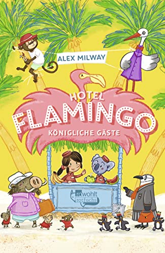 Hotel Flamingo: Königliche Gäste von Rowohlt Taschenbuch