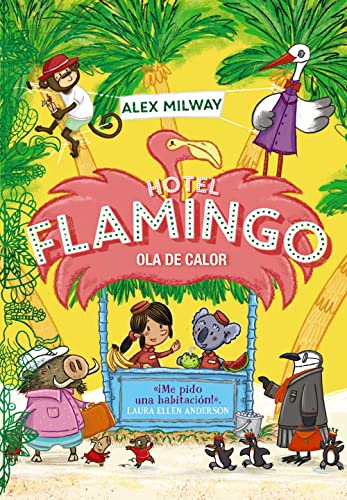 Hotel Flamingo. Ola de calor (Libro 2) (LITERATURA INFANTIL - Narrativa infantil) von ANAYA INFANTIL Y JUVENIL