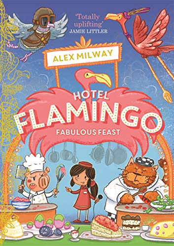 Hotel Flamingo: Fabulous Feast von Piccadilly Press