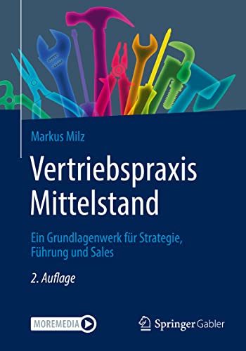 Vertriebspraxis Mittelstand: Ein Grundlagenwerk für Strategie, Führung und Sales von Springer Gabler