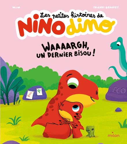 Les petites histoires de Nino Dino - Waaaargh, un dernier bisou ! von MILAN