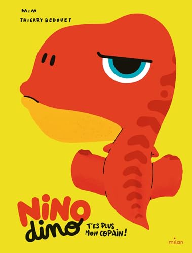 Nino Dino - T'es plus mon copain ! von MILAN