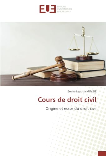 Cours de droit civil: Origine et essor du droit civil von Éditions universitaires européennes