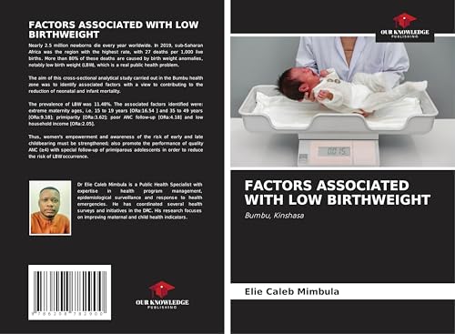 FACTORS ASSOCIATED WITH LOW BIRTHWEIGHT: Bumbu, Kinshasa von Our Knowledge Publishing