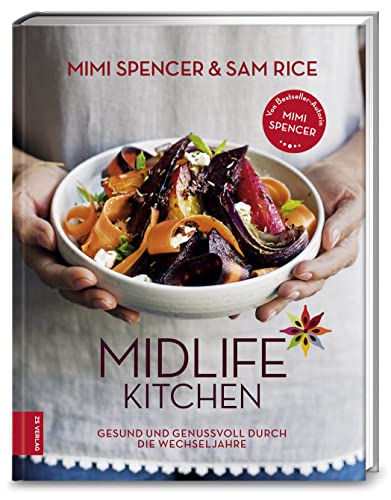 Midlife Kitchen: Gesund und genussvoll durch die Wechseljahre von ZS Verlag GmbH
