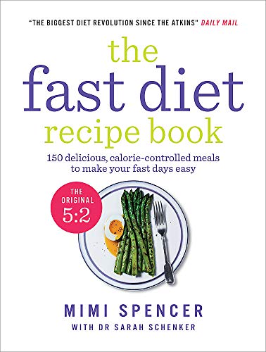 The Fast Diet Recipe Book: 150 delicious, calorie-controlled meals to make your fasting days easy von Short Books