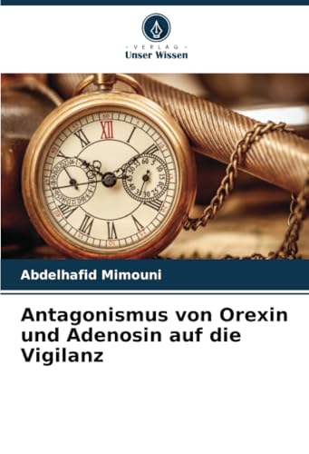 Antagonismus von Orexin und Adenosin auf die Vigilanz