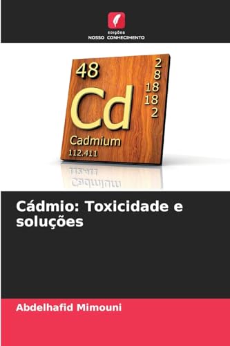 Cádmio: Toxicidade e soluções Cádmio: Toxicidade e soluções von Edições Nosso Conhecimento