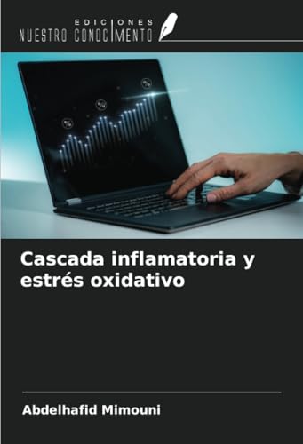 Cascada inflamatoria y estrés oxidativo Cascada inflamatoria y estrés oxidativo von Ediciones Nuestro Conocimiento