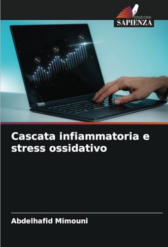 Cascata infiammatoria e stress ossidativo: DE Cascata infiammatoria e stress ossidativo: DE von Edizioni Sapienza