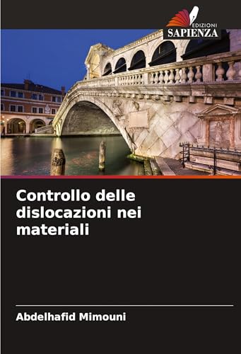 Controllo delle dislocazioni nei materiali Controllo delle dislocazioni nei materiali von Edizioni Sapienza