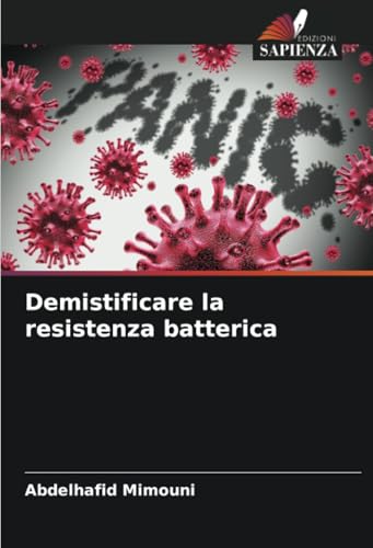 Demistificare la resistenza batterica Demistificare la resistenza batterica von Edizioni Sapienza