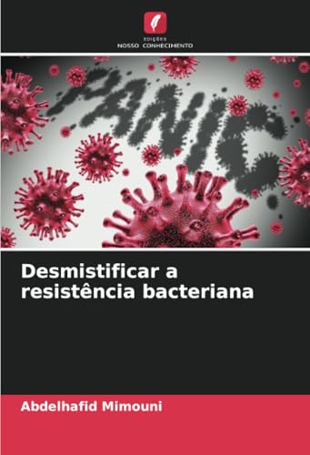 Desmistificar a resistência bacteriana Desmistificar a resistência bacteriana von Edições Nosso Conhecimento