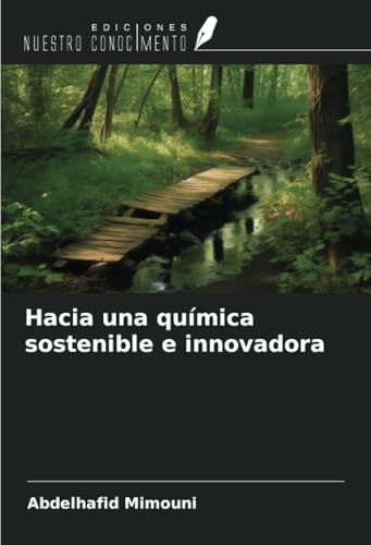 Hacia una química sostenible e innovadora Hacia una química sostenible e innovadora von Ediciones Nuestro Conocimiento