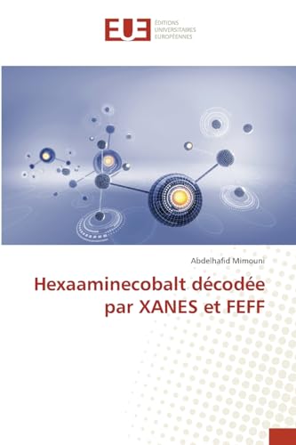 Hexaaminecobalt décodée par XANES et FEFF: DE von Éditions universitaires européennes
