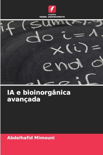 IA e bioinorgânica avançada: DE IA e bioinorgânica avançada: DE von Edições Nosso Conhecimento