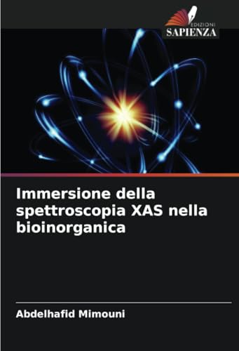Immersione della spettroscopia XAS nella bioinorganica Immersione della spettroscopia XAS nella bioinorganica von Edizioni Sapienza