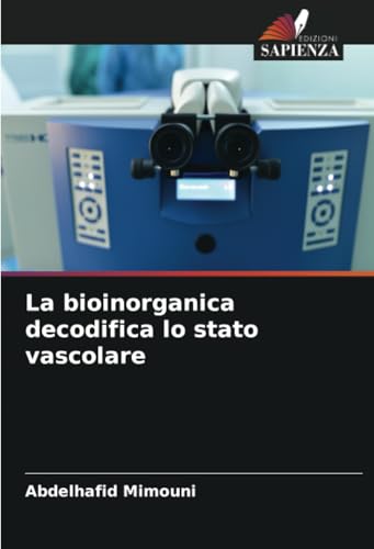 La bioinorganica decodifica lo stato vascolare La bioinorganica decodifica lo stato vascolare von Edizioni Sapienza
